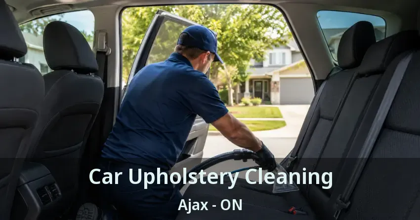 Car Upholstery Cleaning Ajax - ON