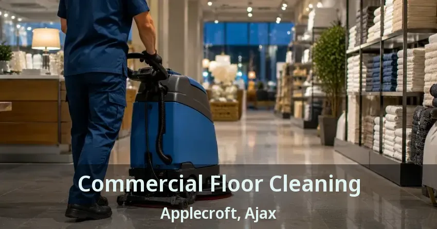 Commercial Floor Cleaning Applecroft, Ajax - ON