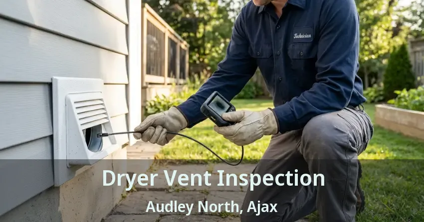 Dryer Vent Inspection Audley North, Ajax - ON