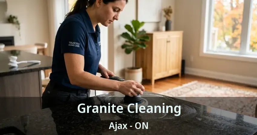 Granite Cleaning Ajax - ON