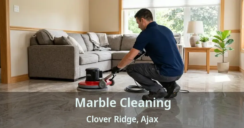 Marble Cleaning Clover Ridge, Ajax - ON
