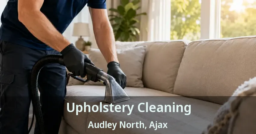 Upholstery Cleaning Audley North, Ajax - ON