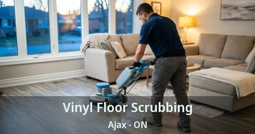 Vinyl Floor Scrubbing Ajax - ON